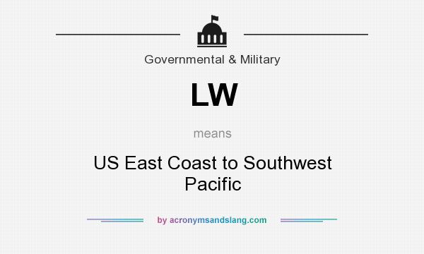 What does LW mean? It stands for US East Coast to Southwest Pacific