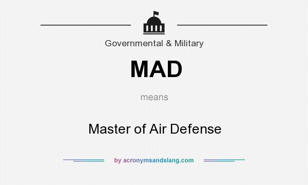 What does MAD mean? It stands for Master of Air Defense