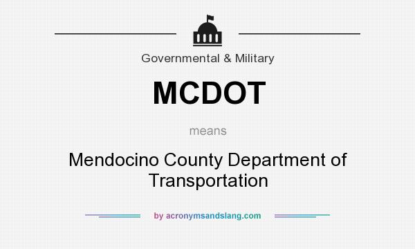 What does MCDOT mean? It stands for Mendocino County Department of Transportation