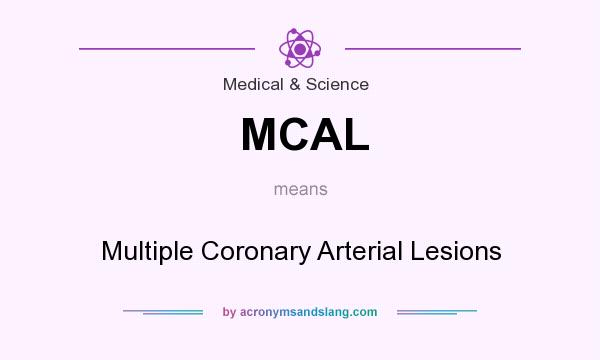 What does MCAL mean? It stands for Multiple Coronary Arterial Lesions