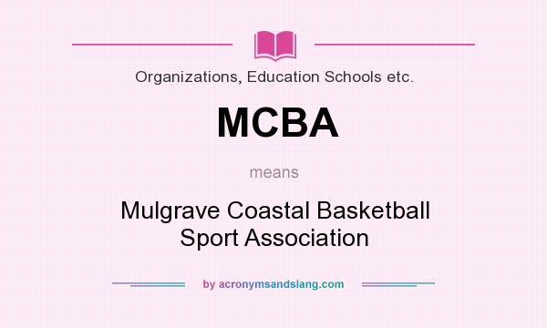 What does MCBA mean? It stands for Mulgrave Coastal Basketball Sport Association