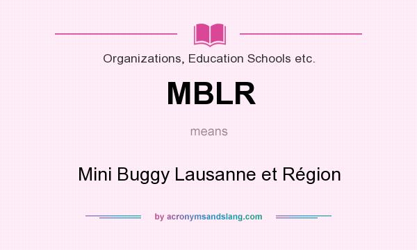 What does MBLR mean? It stands for Mini Buggy Lausanne et Région
