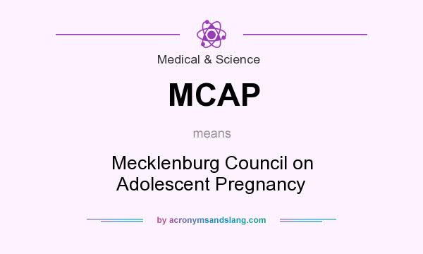 What does MCAP mean? It stands for Mecklenburg Council on Adolescent Pregnancy