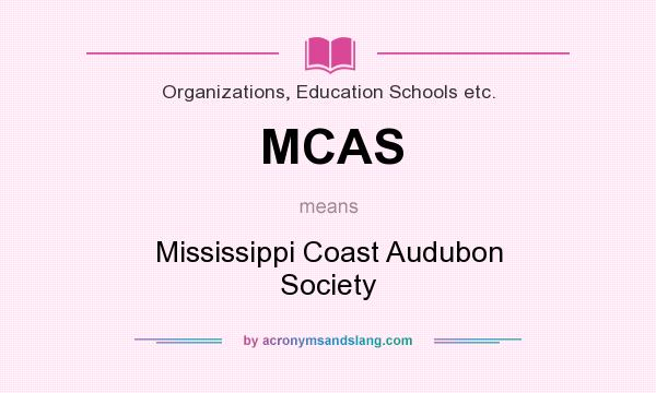 What does MCAS mean? It stands for Mississippi Coast Audubon Society