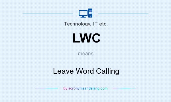 What does LWC mean? It stands for Leave Word Calling