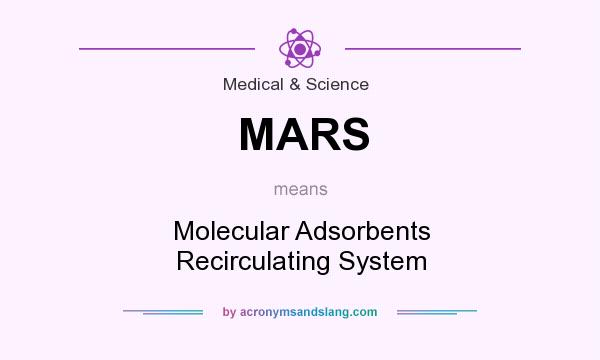 What does MARS mean? It stands for Molecular Adsorbents Recirculating System
