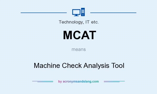 What does MCAT mean? It stands for Machine Check Analysis Tool