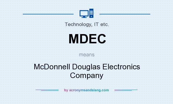 What does MDEC mean? It stands for McDonnell Douglas Electronics Company