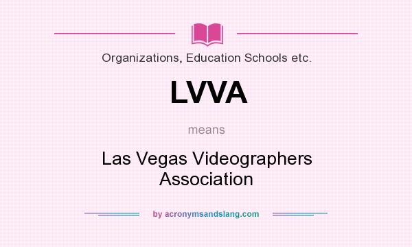 What does LVVA mean? It stands for Las Vegas Videographers Association