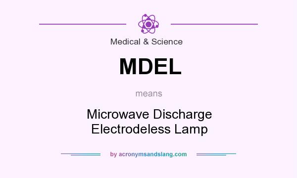 What does MDEL mean? It stands for Microwave Discharge Electrodeless Lamp