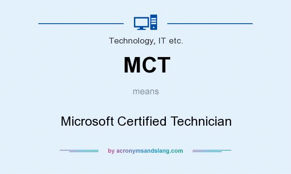 What does MCT mean? It stands for Microsoft Certified Technician