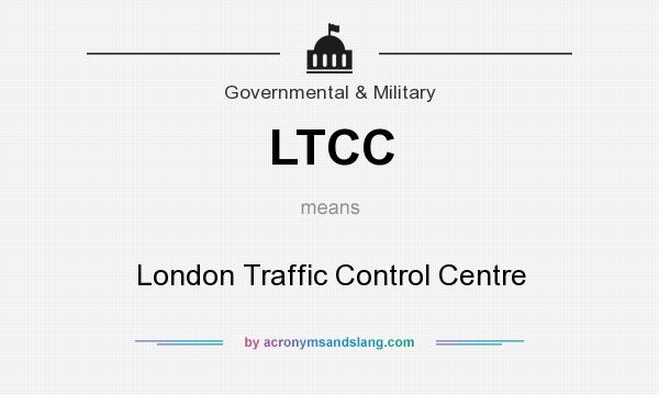 What does LTCC mean? It stands for London Traffic Control Centre
