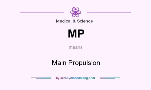 What does MP mean? It stands for Main Propulsion
