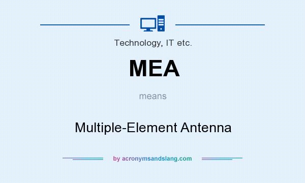What does MEA mean? It stands for Multiple-Element Antenna