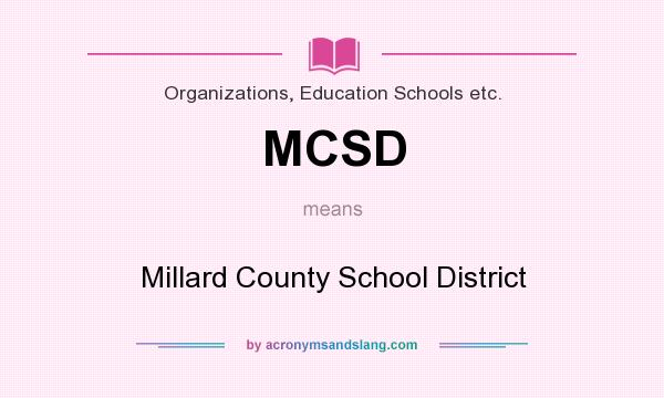 What does MCSD mean? It stands for Millard County School District