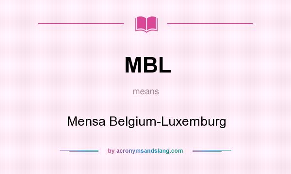 What does MBL mean? It stands for Mensa Belgium-Luxemburg