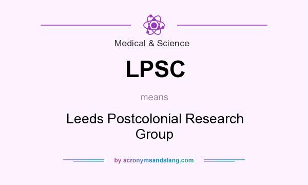 What does LPSC mean? It stands for Leeds Postcolonial Research Group