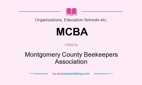 What does MCBA mean? It stands for Montgomery County Beekeepers Association