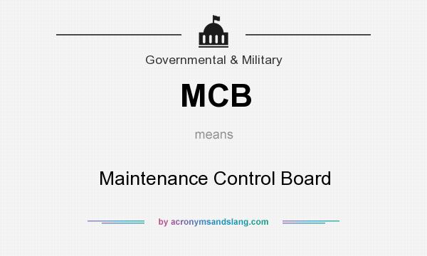 What does MCB mean? It stands for Maintenance Control Board