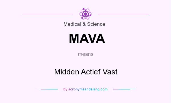 What does MAVA mean? It stands for Midden Actief Vast