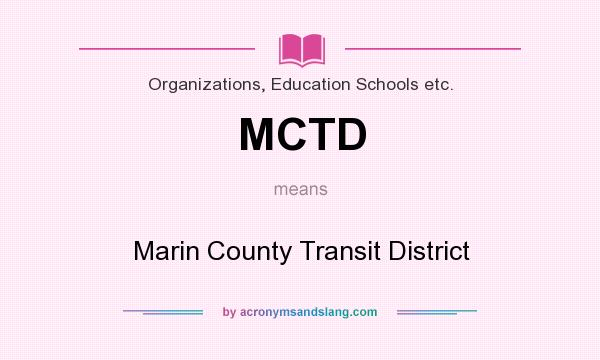 What does MCTD mean? It stands for Marin County Transit District