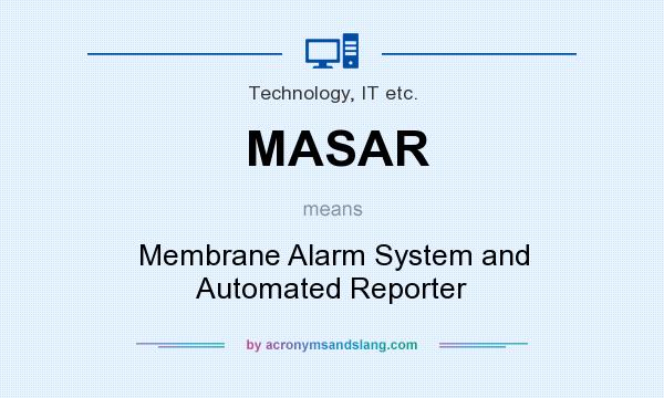 What does MASAR mean? It stands for Membrane Alarm System and Automated Reporter