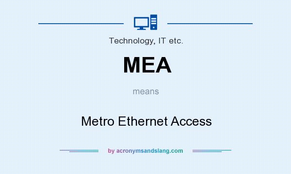 What does MEA mean? It stands for Metro Ethernet Access