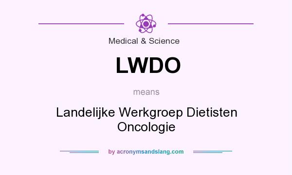 What does LWDO mean? It stands for Landelijke Werkgroep Dietisten Oncologie