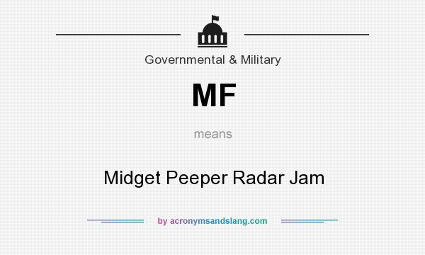 What does MF mean? It stands for Midget Peeper Radar Jam