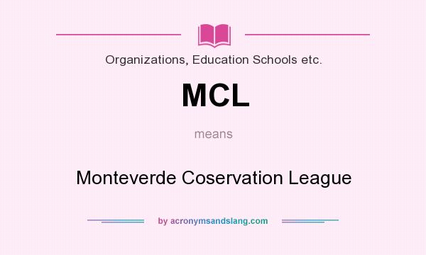 What does MCL mean? It stands for Monteverde Coservation League