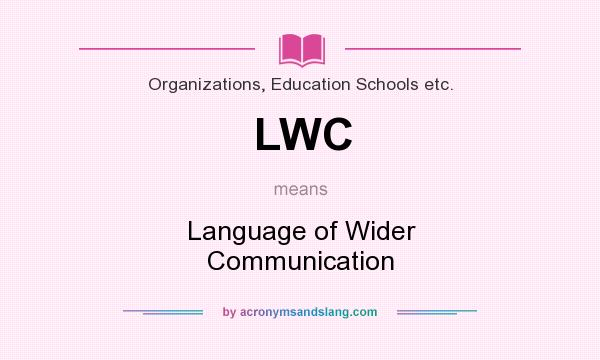 What does LWC mean? It stands for Language of Wider Communication