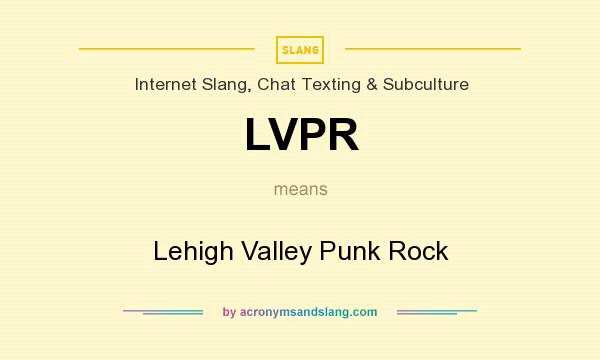 What does LVPR mean? It stands for Lehigh Valley Punk Rock