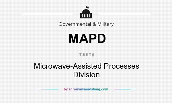 What does MAPD mean? It stands for Microwave-Assisted Processes Division