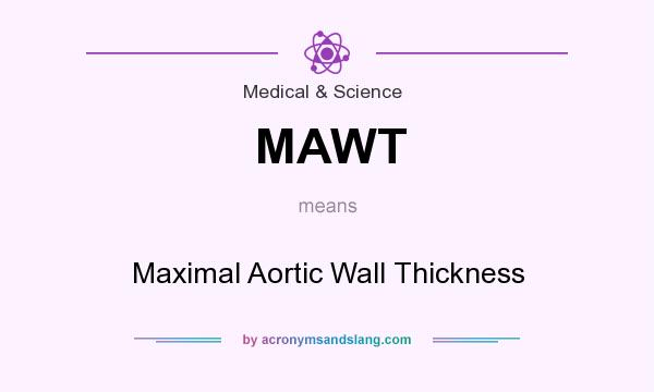 What does MAWT mean? It stands for Maximal Aortic Wall Thickness