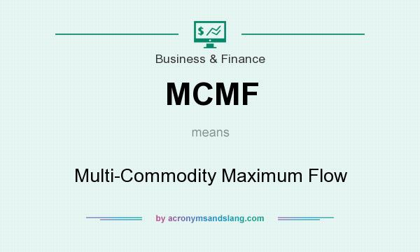 What does MCMF mean? It stands for Multi-Commodity Maximum Flow