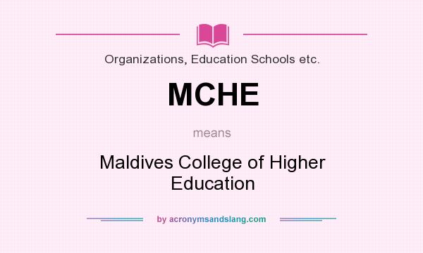 What does MCHE mean? It stands for Maldives College of Higher Education