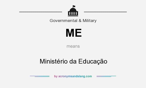 What does ME mean? It stands for Ministério da Educação