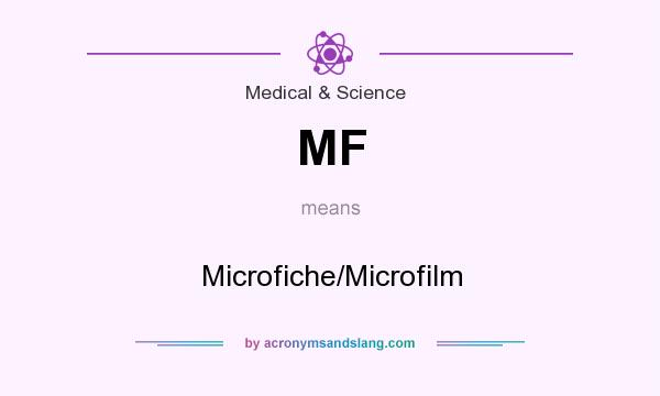 What does MF mean? It stands for Microfiche/Microfilm
