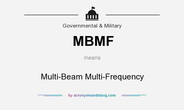 What does MBMF mean? It stands for Multi-Beam Multi-Frequency