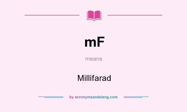What does mF mean? It stands for Millifarad