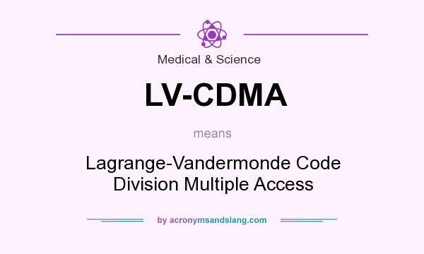 What does LV-CDMA mean? It stands for Lagrange-Vandermonde Code Division Multiple Access