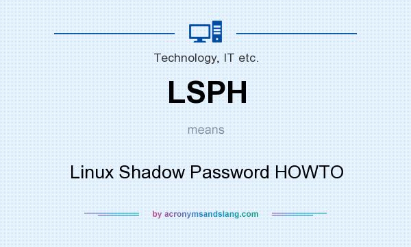 What does LSPH mean? It stands for Linux Shadow Password HOWTO