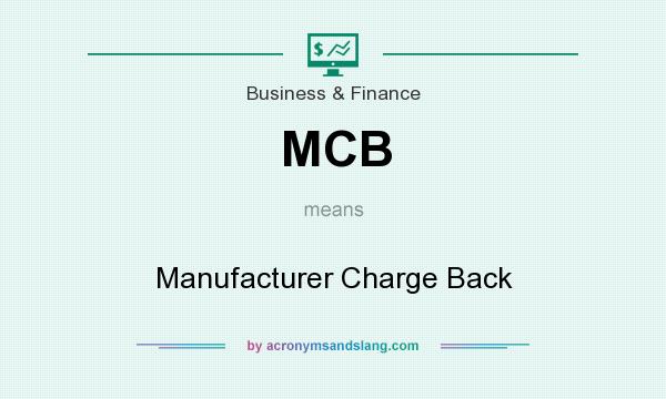 What does MCB mean? It stands for Manufacturer Charge Back