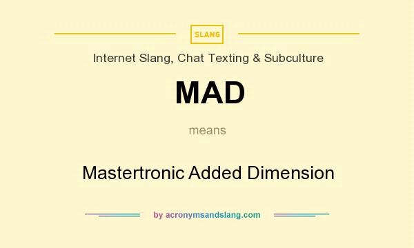 What does MAD mean? It stands for Mastertronic Added Dimension