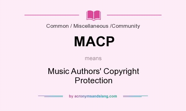 What does MACP mean? It stands for Music Authors` Copyright Protection