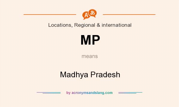 What does MP mean? It stands for Madhya Pradesh