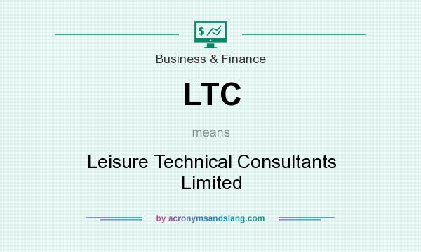 What does LTC mean? It stands for Leisure Technical Consultants Limited