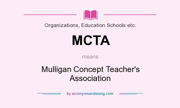What does MCTA mean? It stands for Mulligan Concept Teacher`s Association