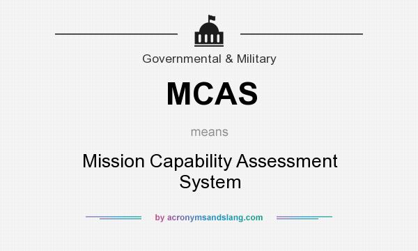 What does MCAS mean? It stands for Mission Capability Assessment System