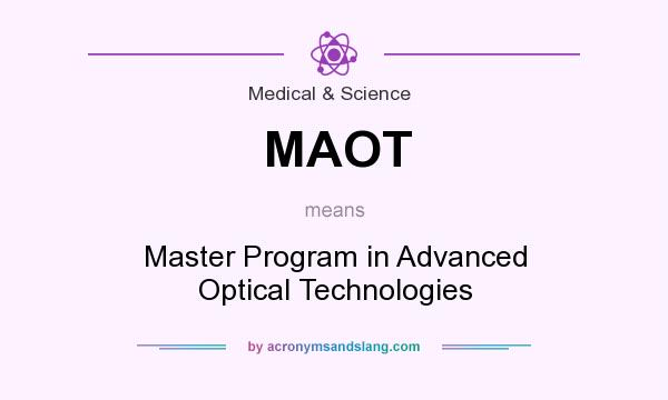 What does MAOT mean? It stands for Master Program in Advanced Optical Technologies